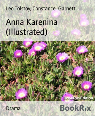 Leo Tolstoy, Constance Garnett: Anna Karenina (Illustrated)