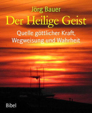 Jörg Bauer: Der Heilige Geist