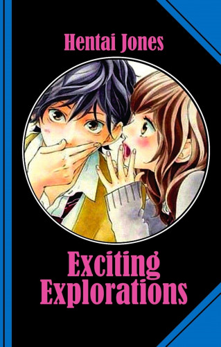 Hentai Jones: Exciting Explorations
