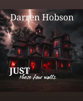 Darren Hobson: Just These Four Walls