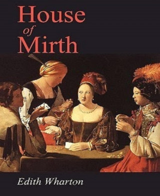 Edith Wharton: House of Mirth