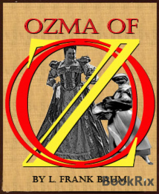 L. Frank Baum: Ozma of Oz (Illustrated)