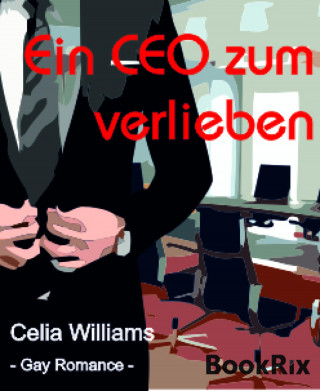 Celia Williams: Ein CEO zum Verlieben