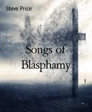 Steve Price: Songs of Blasphamy
