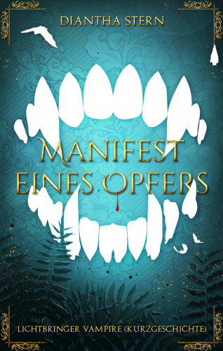 Diantha Stern: Lichtbringer Vampire: Manifest eines Opfers