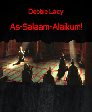 Debbie Lacy: As-Salaam-Alaikum!