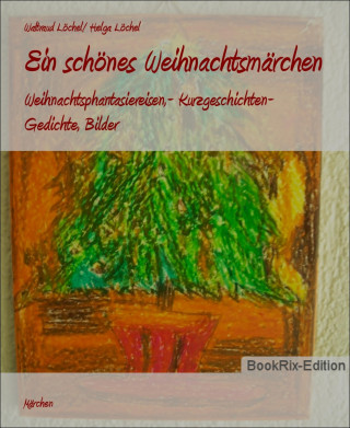 Waltraud Löchel/ Helga Löchel: Ein schönes Weihnachtsmärchen