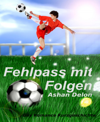 Ashan Delon: Fehlpass mit Folgen