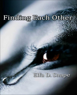 Elfa D. Snape: Finding Each Other