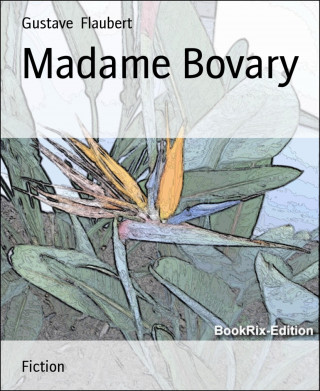 Gustave Flaubert: Madame Bovary