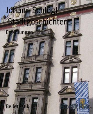 Johann Schlögl: Stadtgeschichten