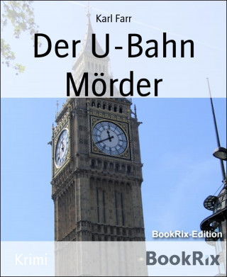 Karl Farr: Der U-Bahn Mörder