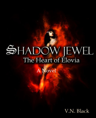 V.N. Black: Shadow Jewel: The Heart of Elovia