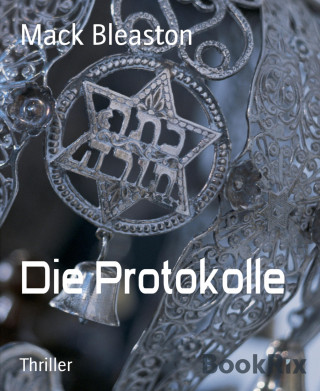 Mack Bleaston: Die Protokolle