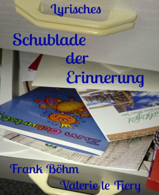 Frank Böhm, Valerie le Fiery: Schublade der Erinnerung