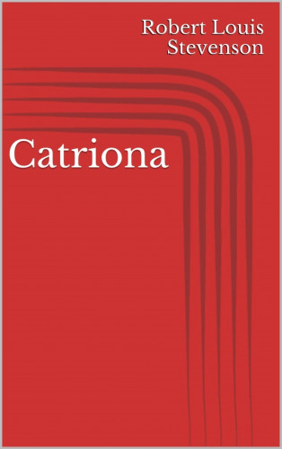 Robert Louis Stevenson: Catriona