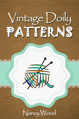 Nancy Wood: Vintage Doily Patterns