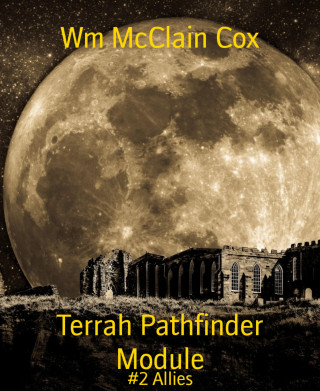 Wm McClain Cox: Terrah Pathfinder Module