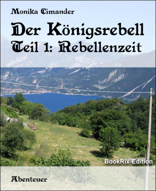 Monika Cimander: Der Königsrebell