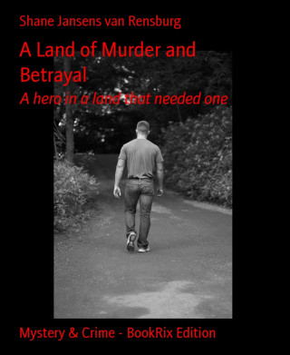 Shane Jansens van Rensburg: A Land of Murder and Betrayal