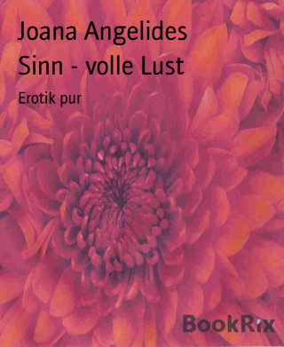 Joana Angelides: Sinn - volle Lust