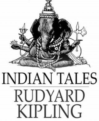 Rudyard Kipling: Indian Tales