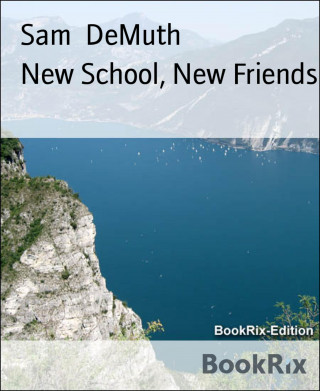 Sam DeMuth: New School, New Friends