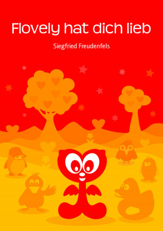 Siegfried Freudenfels: Flovely hat dich lieb