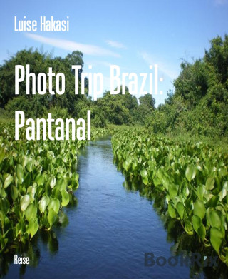 Luise Hakasi: Photo Trip Brazil: Pantanal