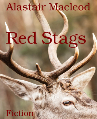 Alastair Macleod: Red Stags