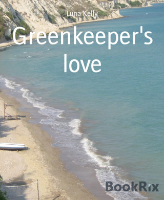 Luna Kelly: Greenkeeper's love