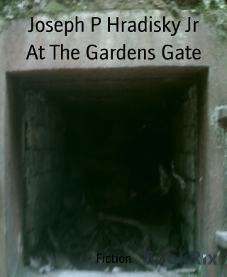 Joseph P Hradisky Jr: At The Gardens Gate
