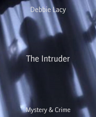 Debbie Lacy: The Intruder