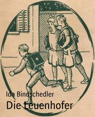 Ida Bindschedler: Die Leuenhofer