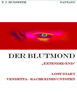 T. J. Hudspeth: Der Blutmond - Extended End