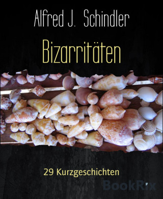 Alfred J. Schindler: Bizarritäten