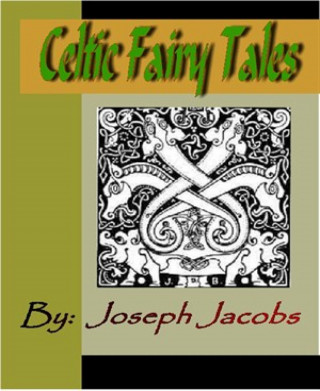 Joseph Jacobs: Celtic Fairy Tales