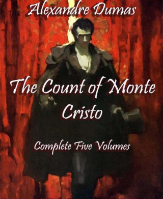 Alexandre Dumas: The Count of Monte Cristo (Annotated)