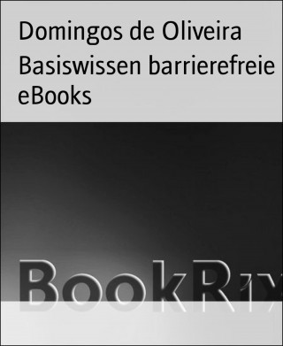 Domingos de Oliveira: Basiswissen barrierefreie eBooks