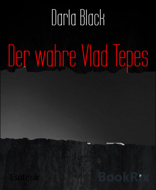 Darla Black: Der wahre Vlad Tepes