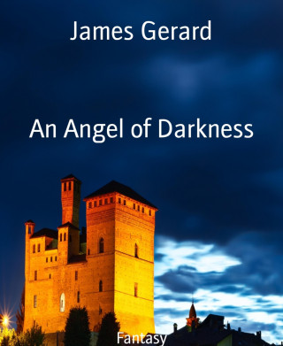 James Gerard: An Angel of Darkness
