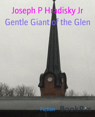 Joseph P Hradisky Jr: Gentle Giant of the Glen