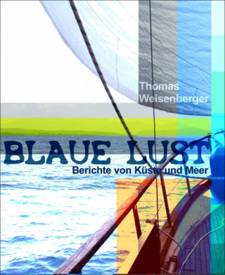 Thomas Weisenberger: Blaue Lust