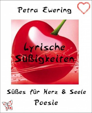 Petra Ewering: Lyrische Süßigkeiten