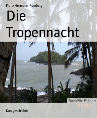 Franz Hermann Romberg: Die Tropennacht