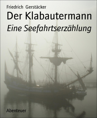 Friedrich Gerstäcker: Der Klabautermann