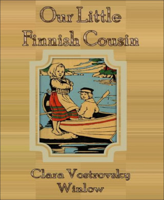 Clara Vostrovsky Winlow: Our Little Finnish Cousin