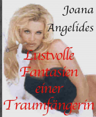 Joana Angelides: Lustvolle Fantasien einer Traumfängerin