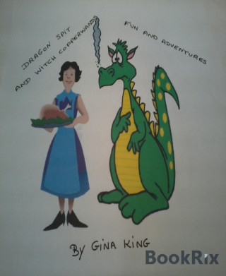 gina king: dragon spit and witch copperwands fun and adventures
