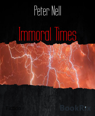 Peter Nell: Immoral Times